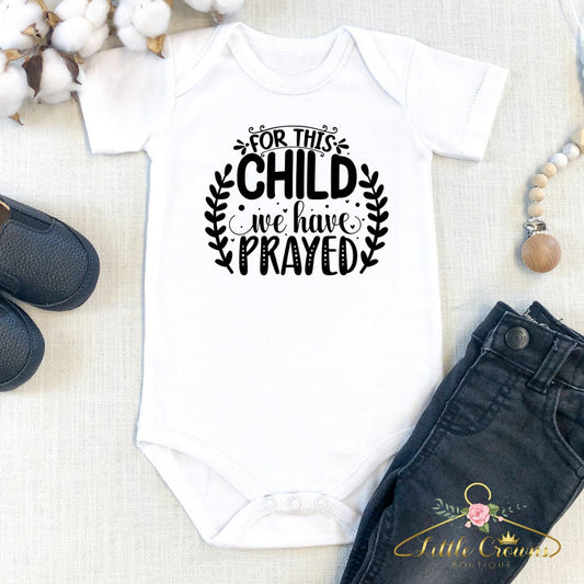 For This Child We Have Prayed Bodysuit. Rainbow Baby shirt/ Unisex Christian bodysuit/ Baby shower gift