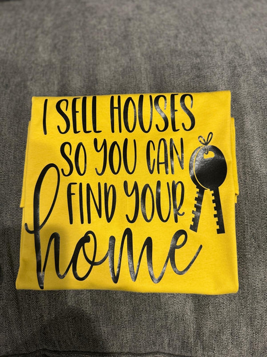 Realtor T-Shirt - I Sell Houses So You Can Find Your Home - Unisex Real Estate Marketing Tee (S-4XL, Yellow/Red/Grey/White)