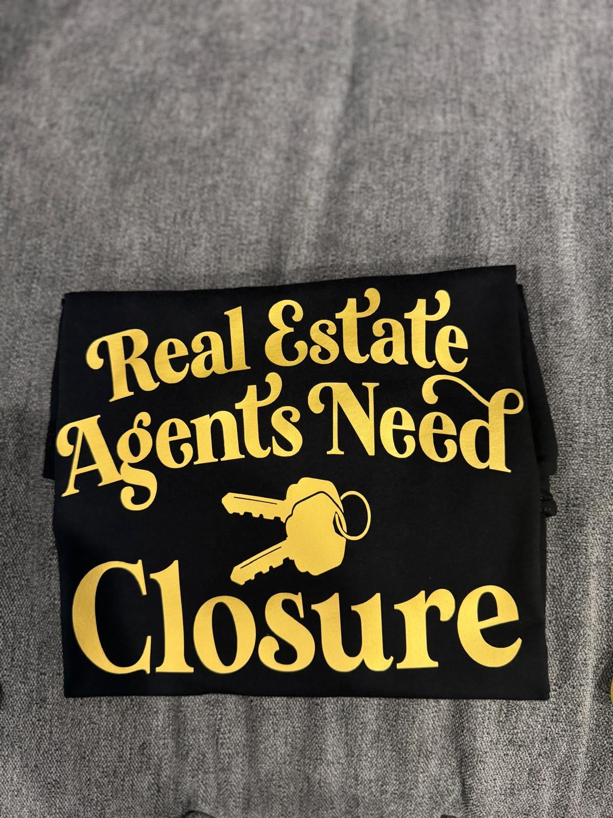 Real Estate Agent T-Shirt - 'Need Closure' - Unisex Realtor Marketing Tee (S-4XL)